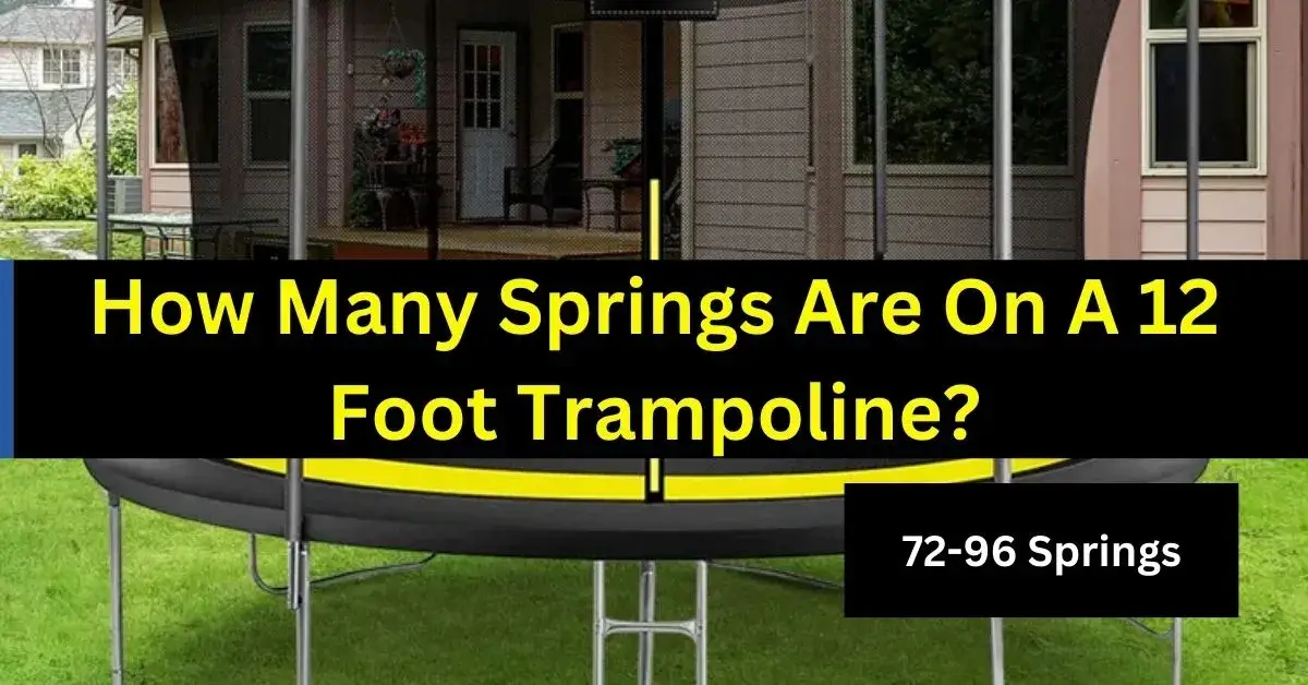 how many springs are on a 12 foot trampoline